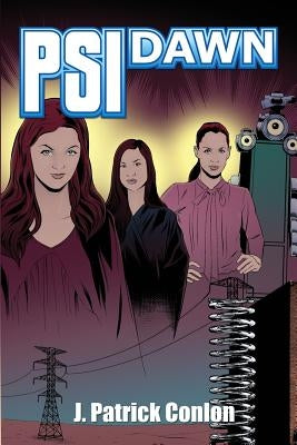 PSI Dawn by Conlon, J. Patrick
