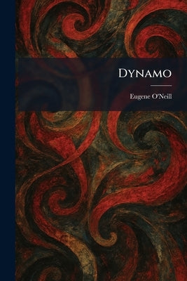 Dynamo by O'Neill, Eugene