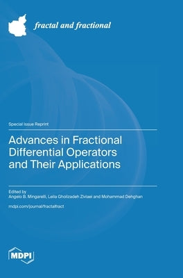 Advances in Fractional Differential Operators and Their Applications by Mingarelli, Angelo B.