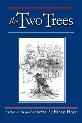 The Two Trees by Hope, Ethan