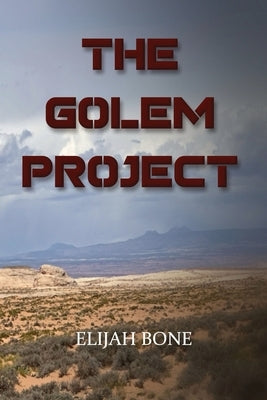 The Golem Project by Bone, Elijah
