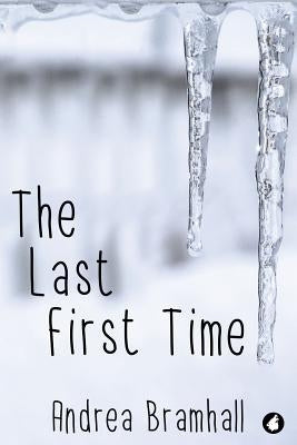 The Last First Time by Bramhall, Andrea