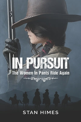 In Pursuit: The Women In Pants Ride Again by Himes, Stan