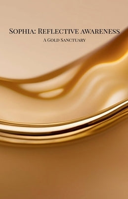 Sophia: Reflective Awareness by Snyder, Gia