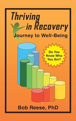 Thriving in Recovery: Journey to Well-Being by Reese, Bob