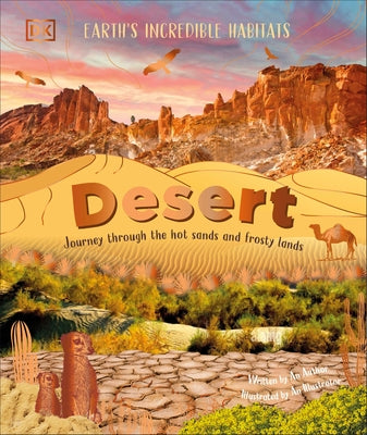 Desert: Journey Through the Hot Sands and Frosty Lands by Ganeri, Anita