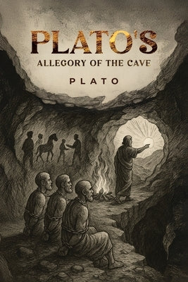 Plato's Allegory of the Cave by Plato