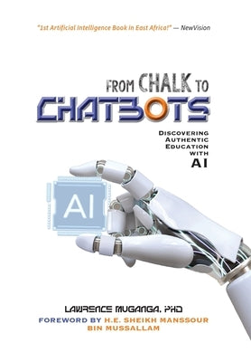 From Chalk to Chatbots: Discovering Authentic Education with AI by Muganga, Lawrence