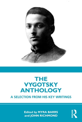 The Vygotsky Anthology: A Selection from His Key Writings by Barrs, Myra