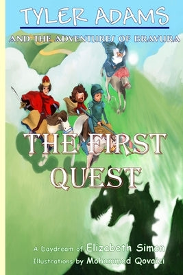 Tyler Adams and the Adventures of Bravura: The First Quest by Simon, Elizabeth