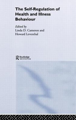 The Self-Regulation of Health and Illness Behaviour by Cameron, Linda