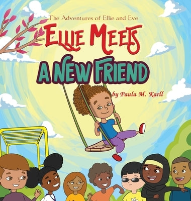 Ellie Meets A New Friend by Karll, Paula M.