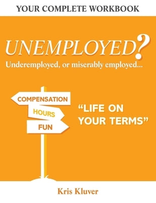 Unemployed? "Life on your Terms" by Kluver, Kris