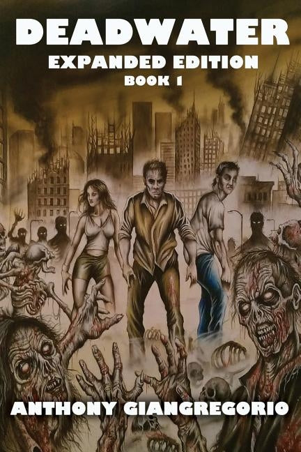 Deadwater: A Zombie Story ( Special Edition) by Giangregorio, Anthony