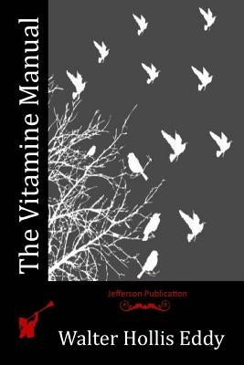 The Vitamine Manual by Eddy, Walter Hollis