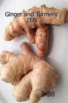 Ginger and Turmeric ZEN by Roditch, Roditch