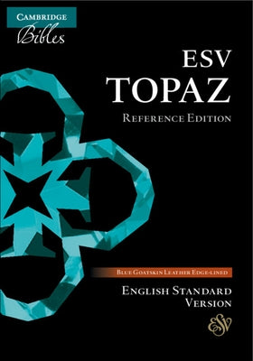 ESV Topaz Reference Bible, Dark Blue Goatskin Leather, Es676: Xrl by