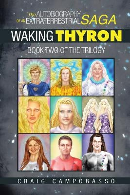 The Autobiography of an ExtraTerrestrial Saga: Waking Thyron by Campobasso, Craig