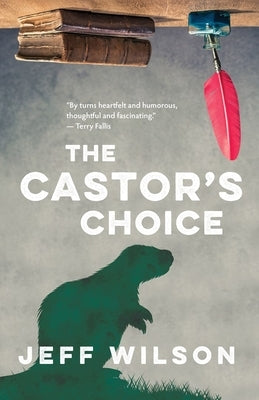 The Castor's Choice by Wilson, Jeff