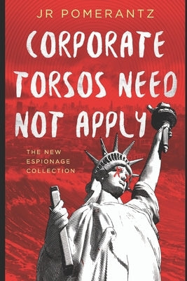 Corporate Torsos Need Not Apply by Pomerantz, Jr.