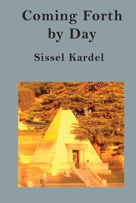 Coming Forth by Day by Kardel, Sissel