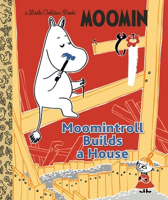 Moomintroll Builds a House (Moomin) by Golden Books