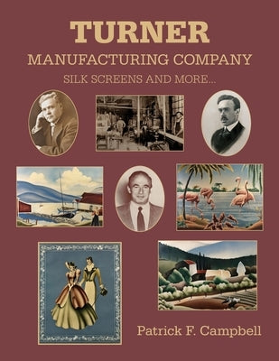 Turner Manufacturing Company Silk Screens and More ... by Campbell, Patrick F.