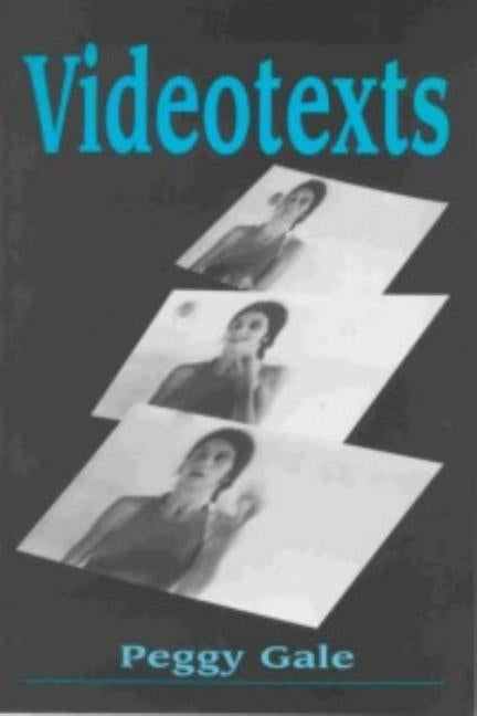 Videotexts by Gale, Peggy
