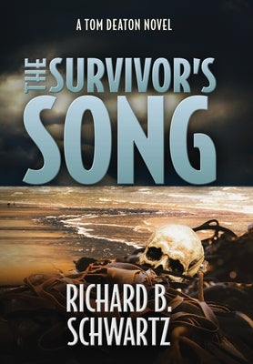 The Survivor's Song: A Tom Deaton Novel by Schwartz, Richard B.