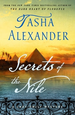 Secrets of the Nile: A Lady Emily Mystery by Alexander, Tasha