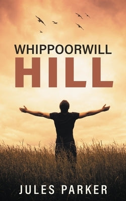 Whippoorwill Hill by Parker, Jules