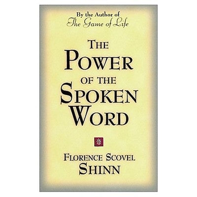The Power of the Spoken Word by Shinn, Florence Scovel