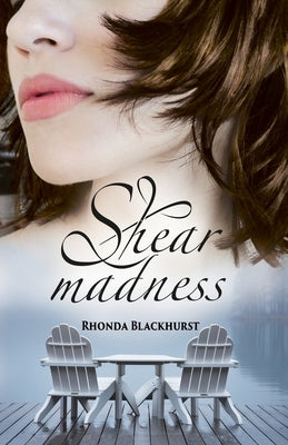 Shear Madness: A Melanie Hogan Mystery, Book 1 by Blackhurst, Rhonda