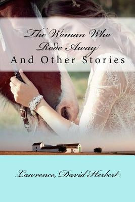 The Woman Who Rode Away: And Other Stories by Mybook