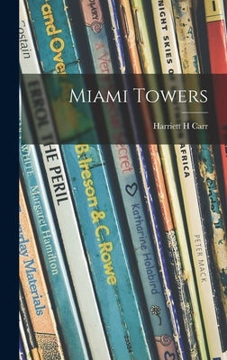Miami Towers by Carr, Harriett H.