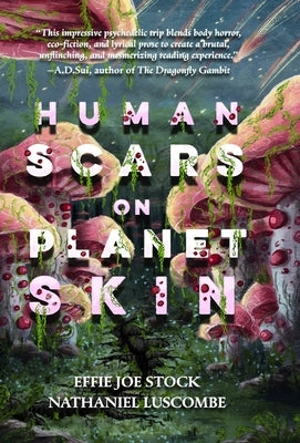 Human Scars on Planet Skin: A Science Fantasy Horror Novel by Stock, Effie Joe
