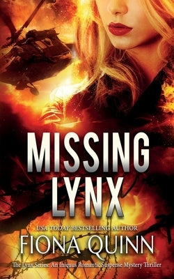 Missing Lynx: An Iniquus Romantic Suspense Mystery Thriller by Quinn, Fiona