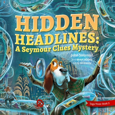 Hidden Headlines a Seymour Clues Adventure by Solomon, John