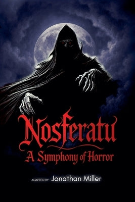Nosferatu: A Symphony of Horror by Miller, Jonathan