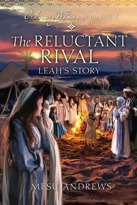 The Reluctant Rival: Leah's Story by Andrews, Mesu