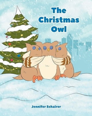 The Christmas Owl by Schairer, Jennifer