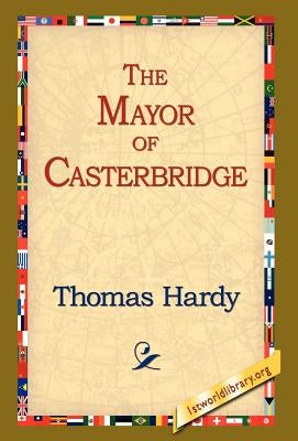 The Mayor of Casterbridge by Hardy, Thomas