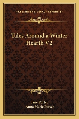 Tales Around a Winter Hearth V2 by Porter, Jane