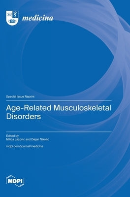 Age-Related Musculoskeletal Disorders by Lazovic, Milica