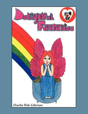 Delightful Fantasies by Coleman, Charles Dale