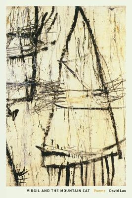 Virgil and the Mountain Cat: Poems Volume 25 by Lau, David