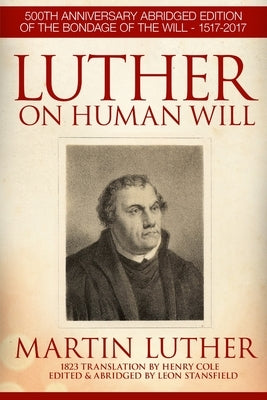 Luther On Human Will by Stansfield, Leon