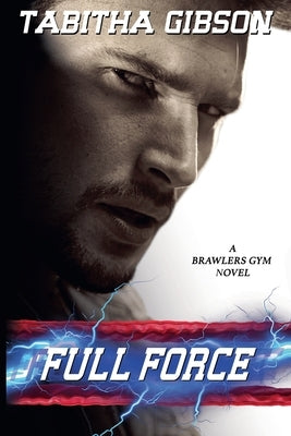 Full Force by Gibson, Tabitha