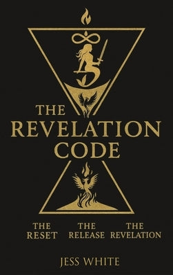 The Revelation Code: The Reset, The Release, The Revelation by White, Jess