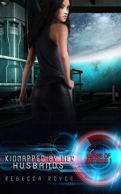 Kidnapped by Her Husbands by Royce, Rebecca